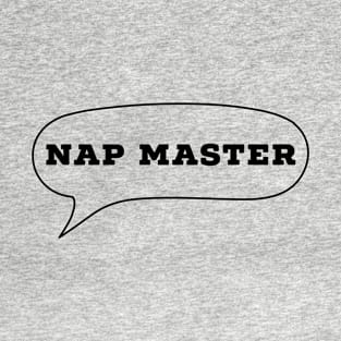 Nap master, funny design T-Shirt